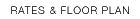 RATES & FLOOR PLAN