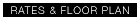 RATES & FLOOR PLAN